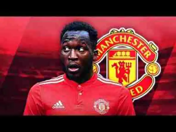 Video: ROMELU LUKAKU - Welcome to Man United - Insane Goals, Skills